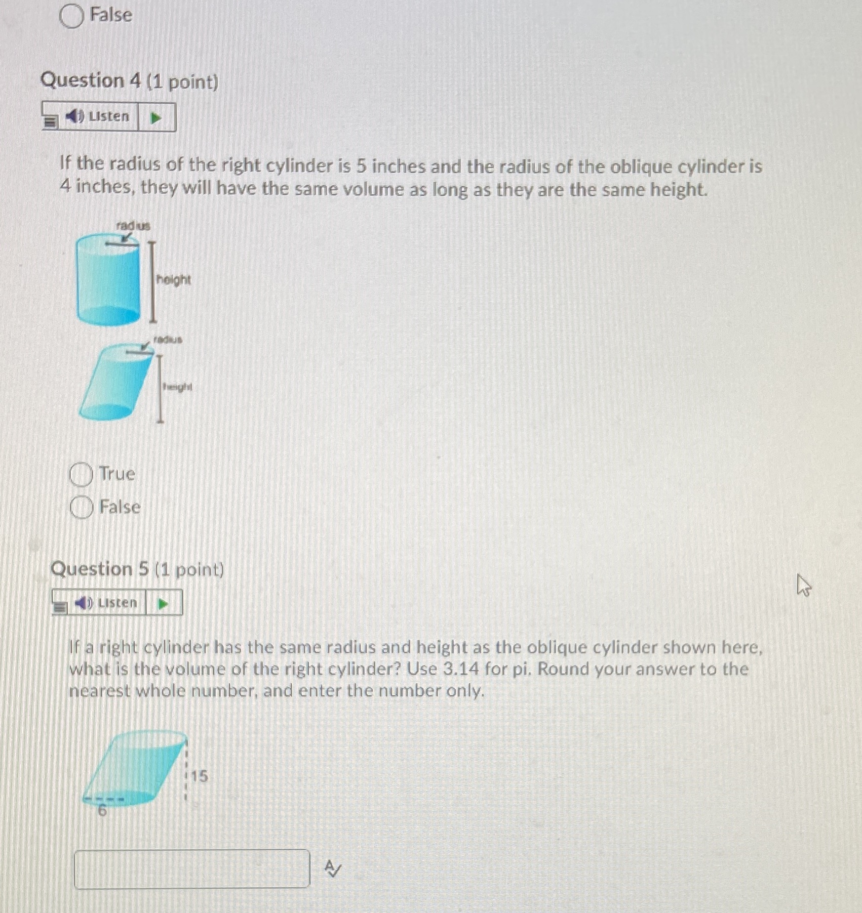 False Question 4 (1 point) Listen If the radius