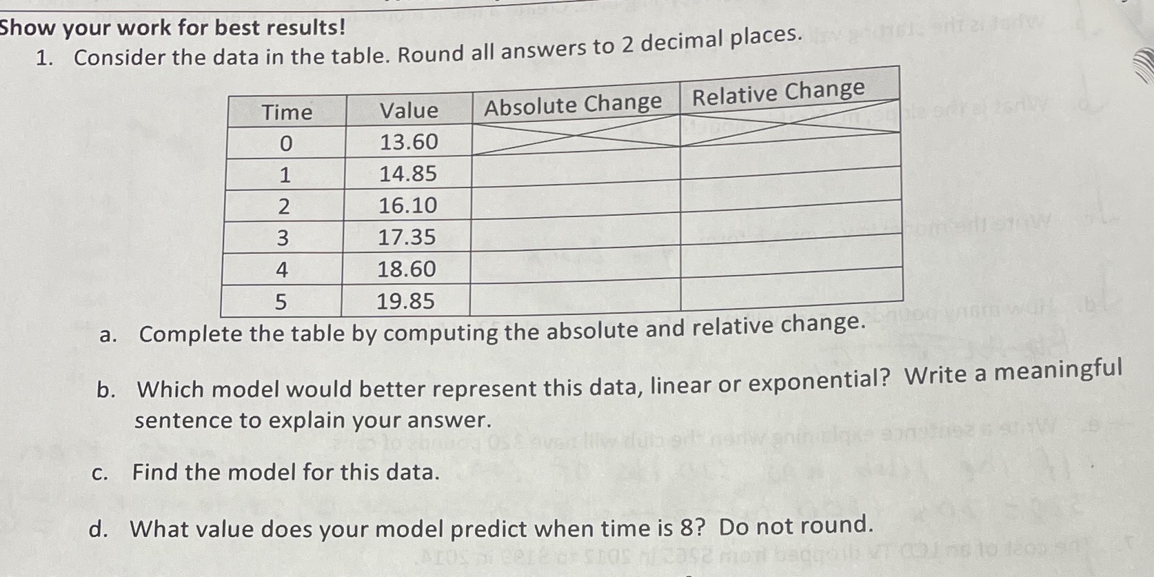 Show your work for best results! 1. Consider the