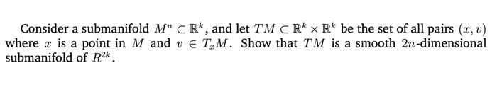 Consider a submanifold M" C R*, and let TM C R* x