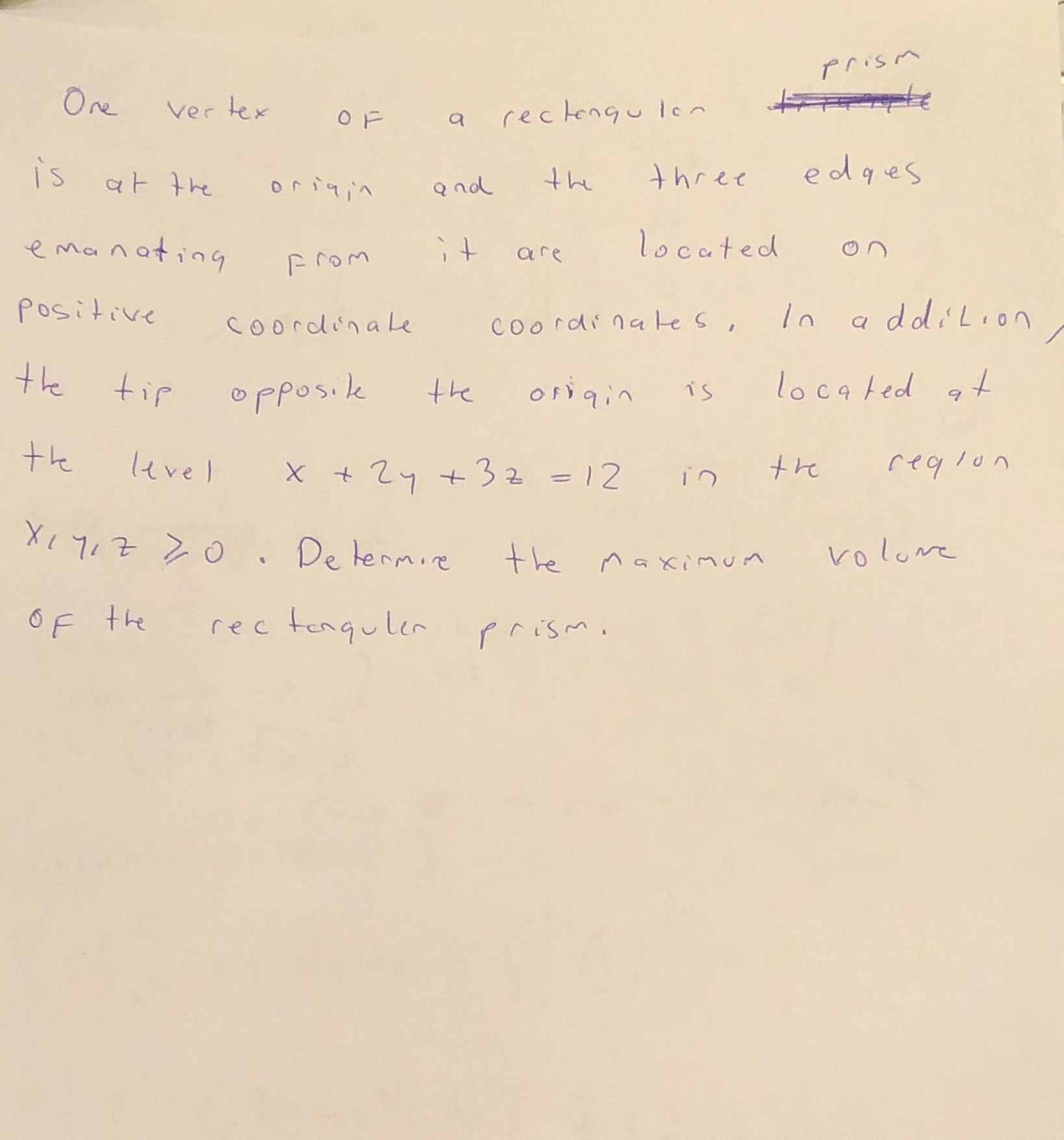 Determine maximum volume prism One vertex OF a