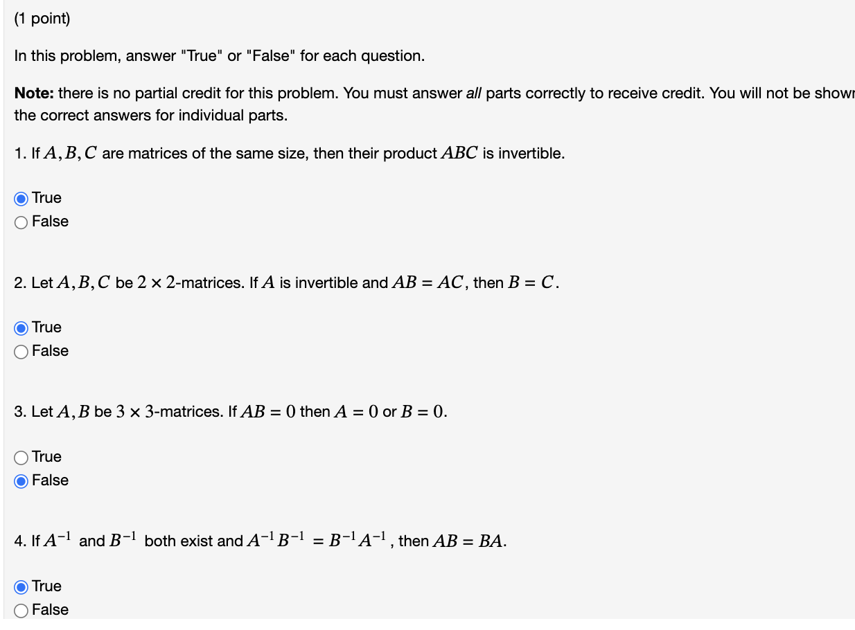 (1 point) In this problem, answer "True" or