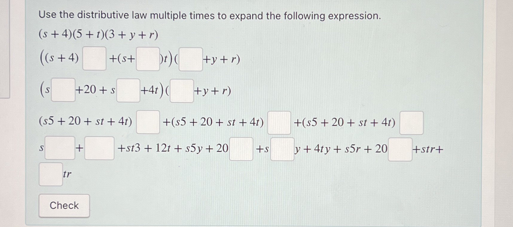 Use the distributive law multiple times to expand