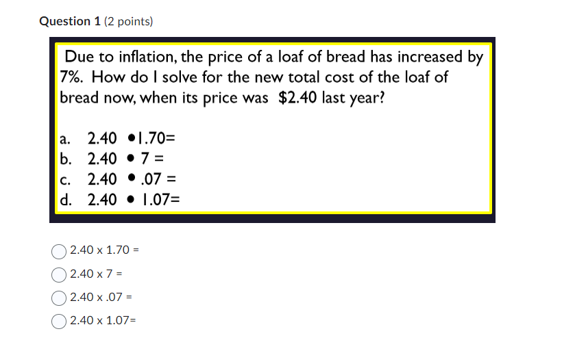 Question 1 {2 points) Due to ination, the price