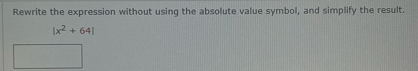 Rewrite the expression without using the absolute