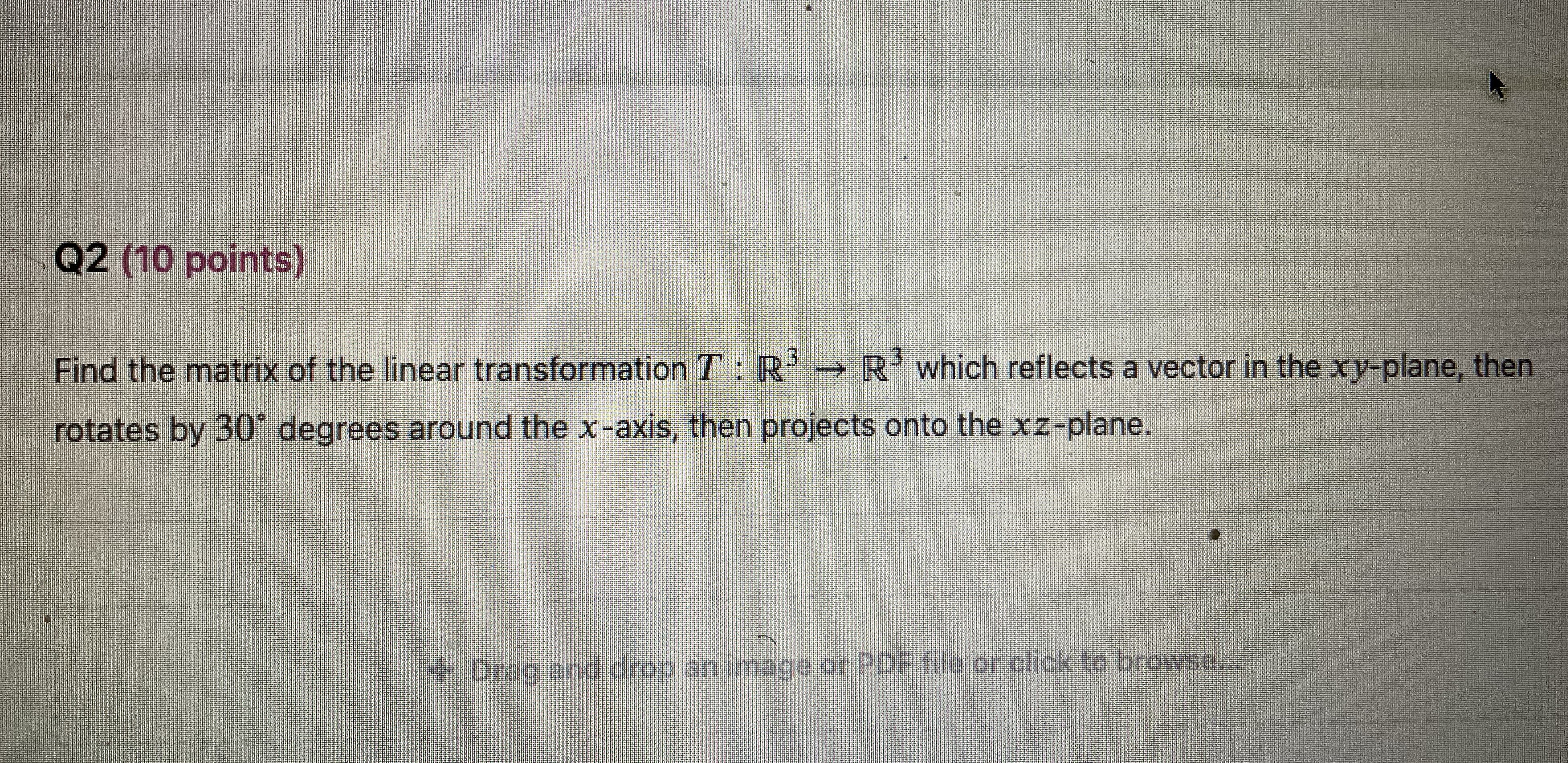 Q2 (10 points) Find the matrix of the linear
