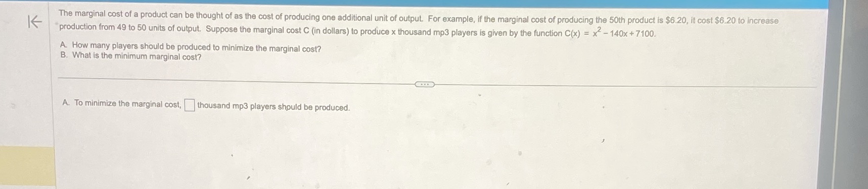 The marginal cost of a product can be thought of