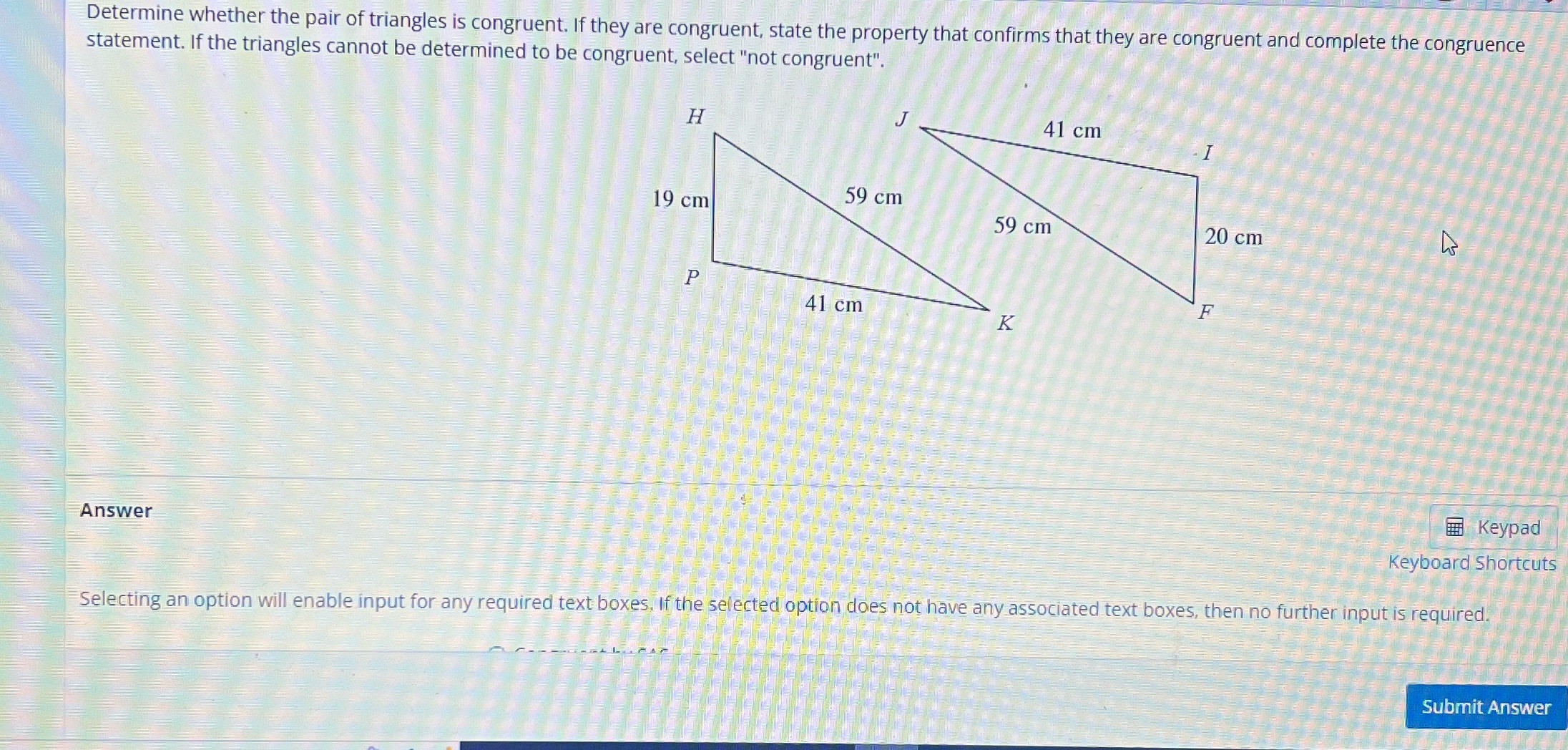 Determine whether the pair of triangles is