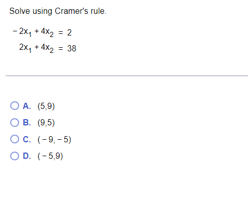 Solve using Cramer's rule. - 2xq +4X2 = 2