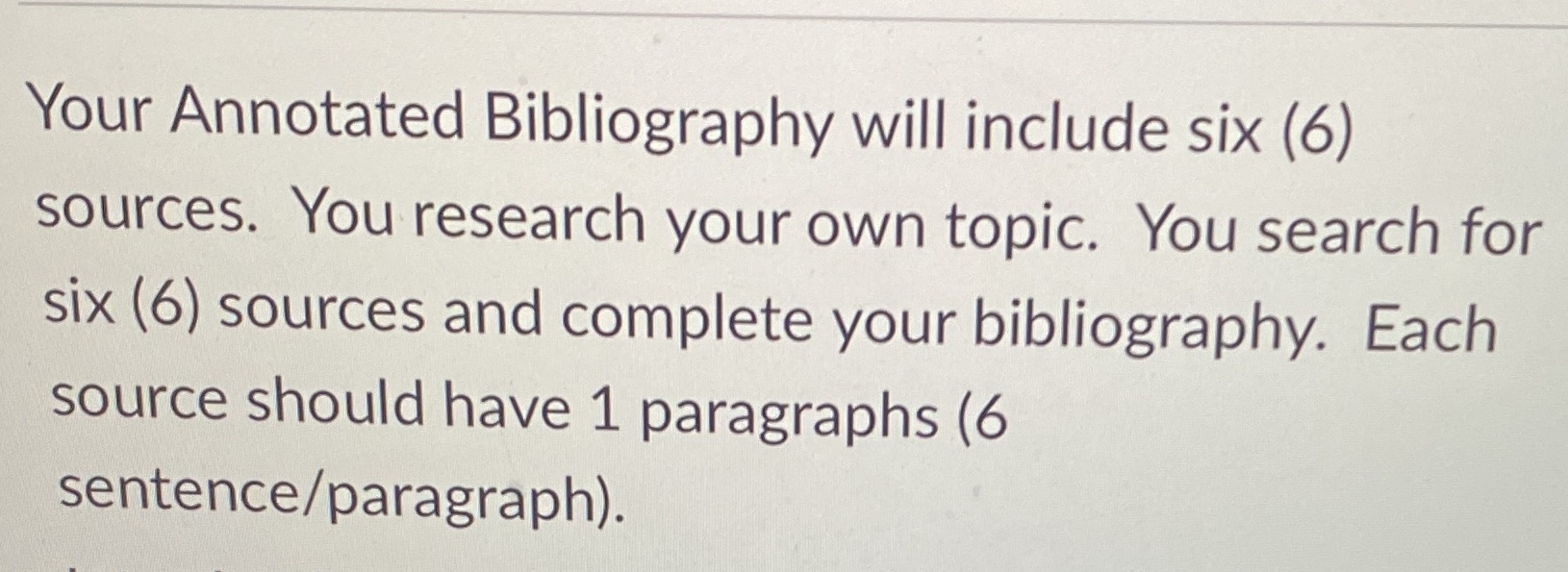 Your Annotated Bibliography will include six (6)