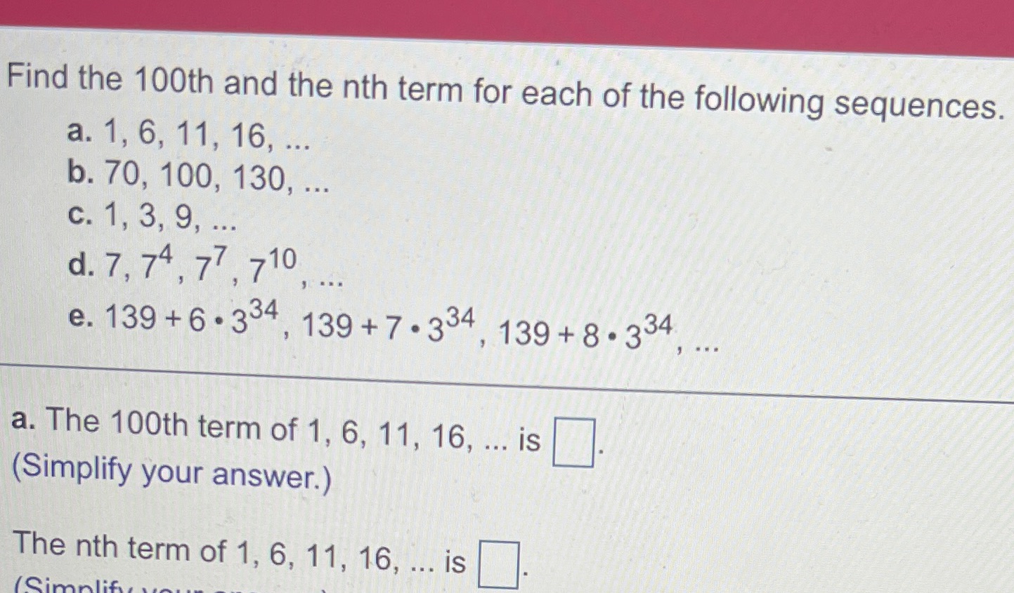 Find the 100th and the nth term for each of the