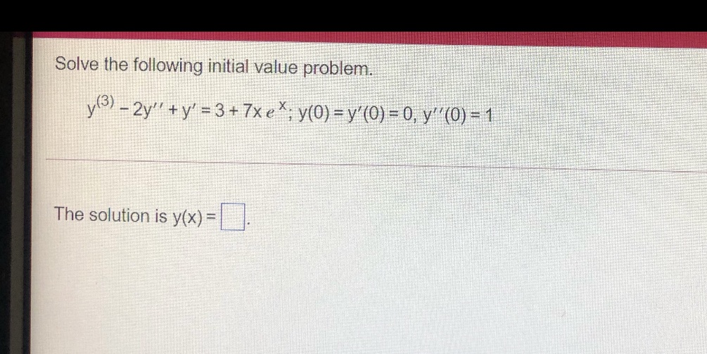 Solve the following initial value problem. ((3) -