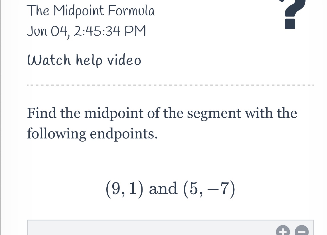 The Midpoint Formula Jun 04, 2:45:34 PM Watch