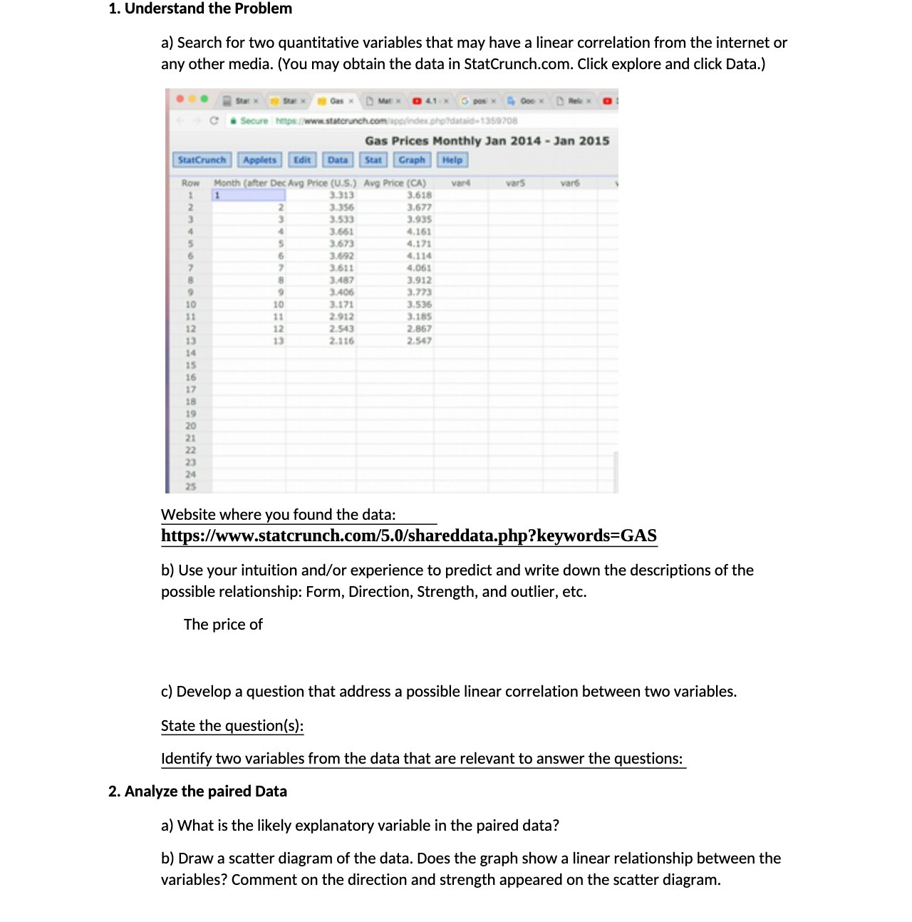 1. Understand the Problem a) Search for two