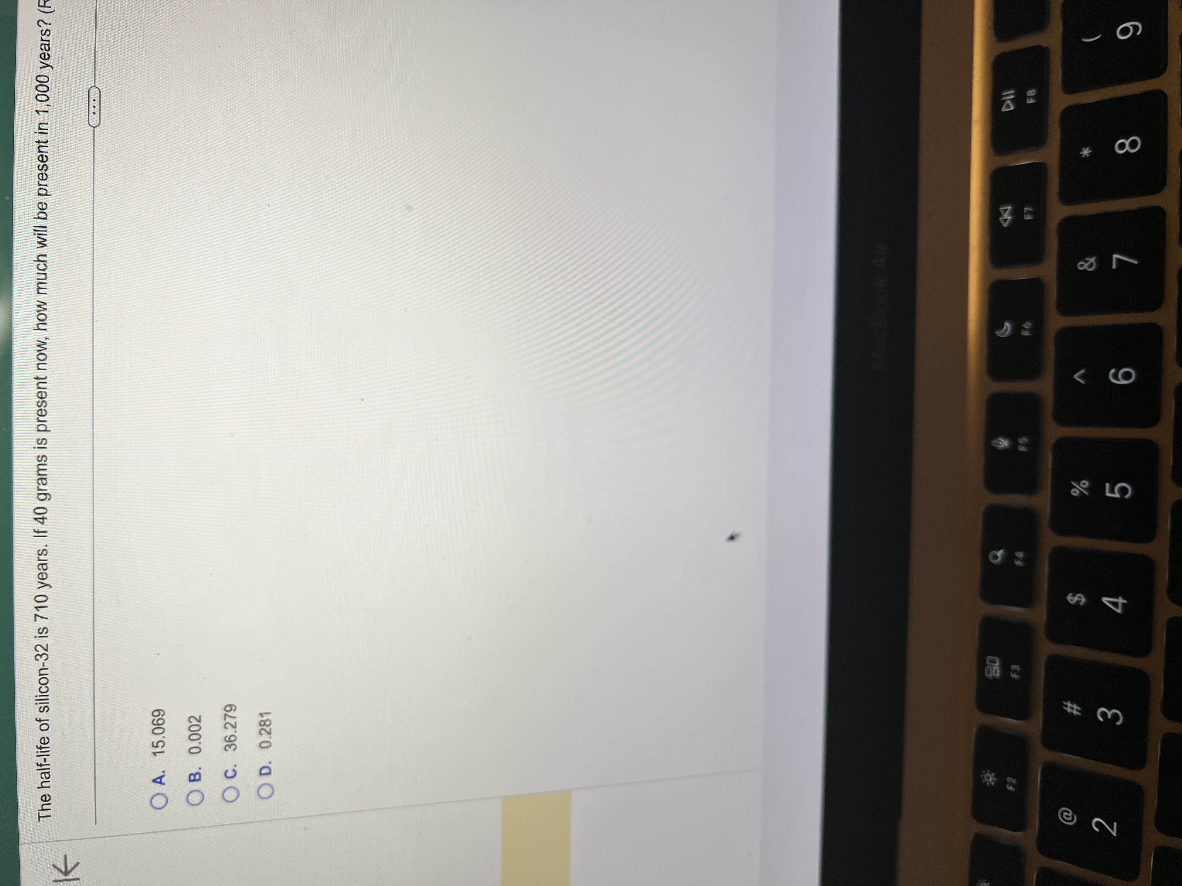 The half-life of silicon-32 is 710 years. If 40