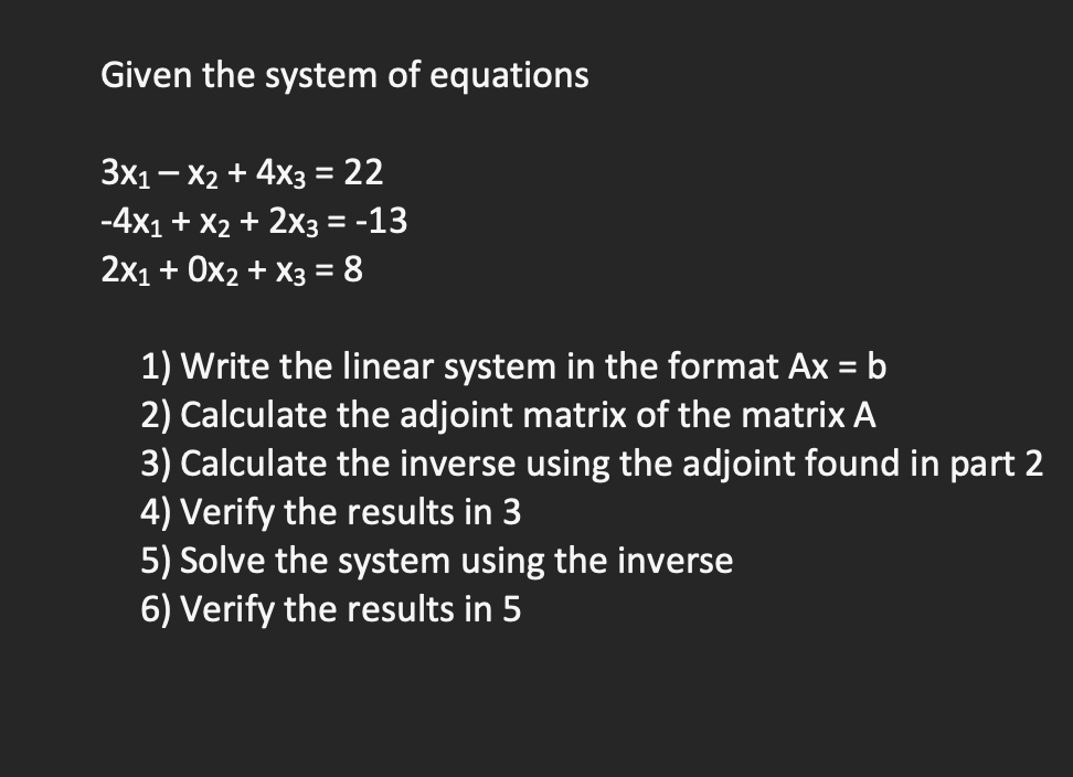 Given the system of equations 3X1 X2 + 4X3 = 22