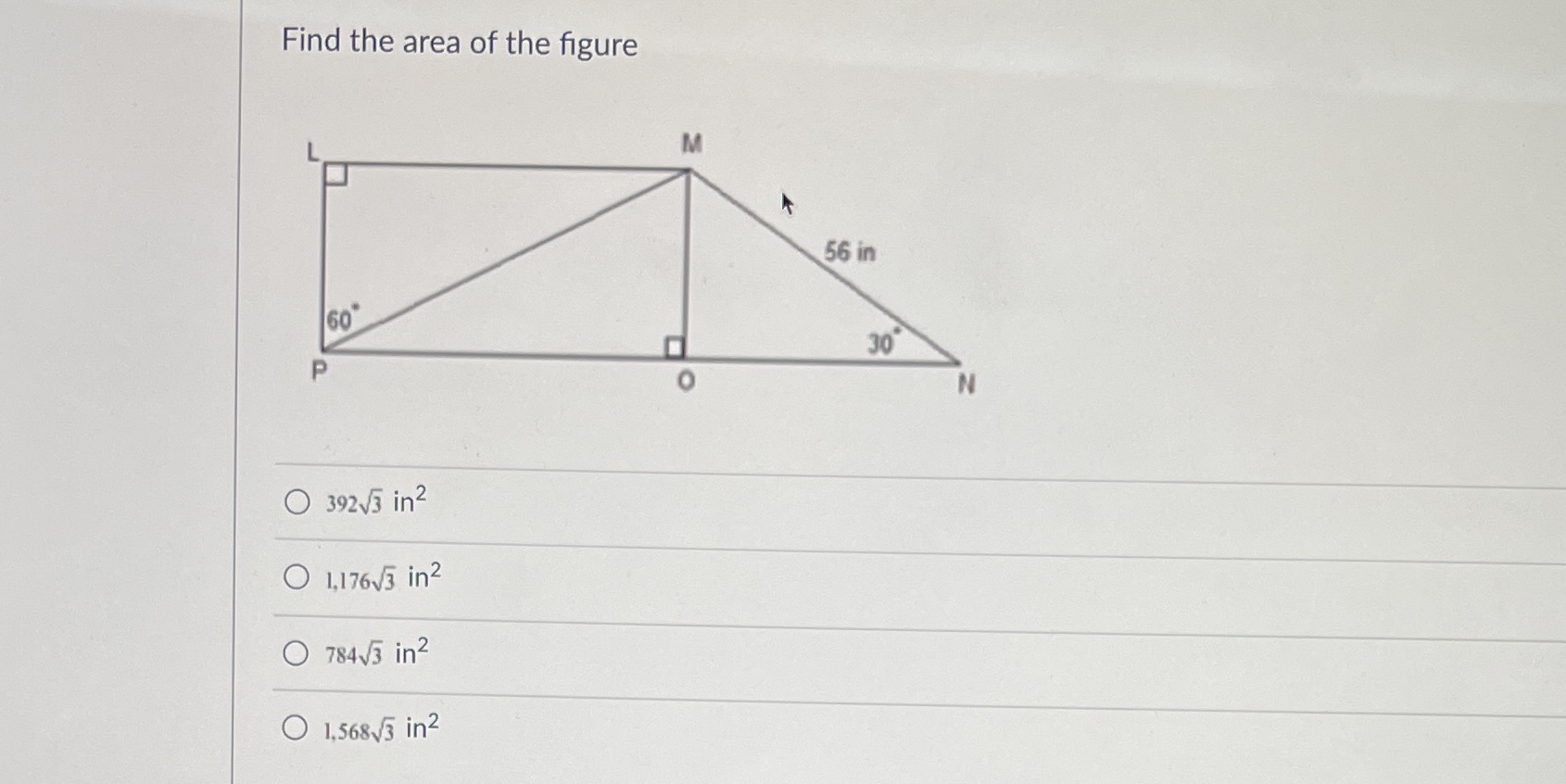 Find the area of the figure M 56 in 60 P 30 O O
