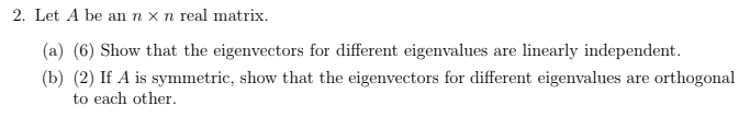 2. Let A be an n x n real matrix. (a) (6) Show
