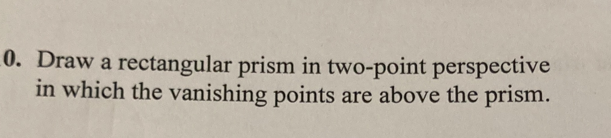 0. Draw a rectangular prism in two-point