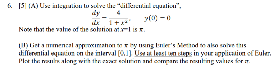 Please help 6. [5] (A) Use integration to solve