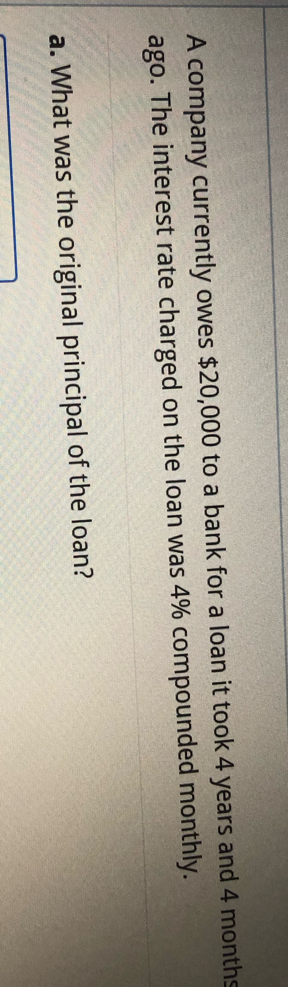 A company currently owes $20,000 to a bank for a