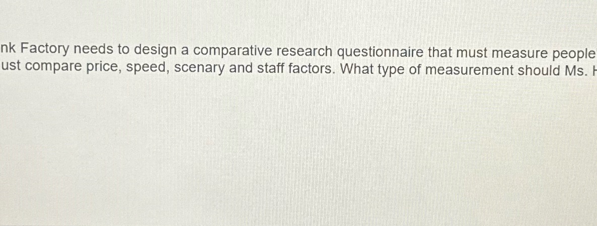 nk Factory needs to design a comparative research