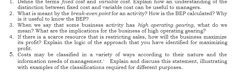 1. Define the terms fixed cost and variable cost.