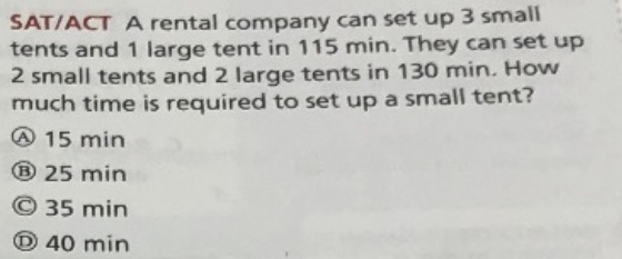 SAT/ACT A rental company can set up 3 small tents