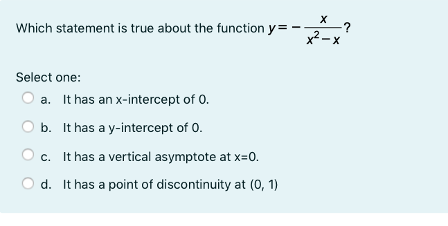 X Which statement is true about the function y =