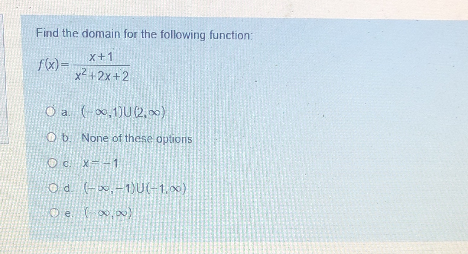 Find the domain for the following function: X+1 f