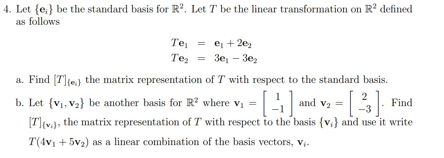 4. Let {em} be the standard basis for R2. Let T