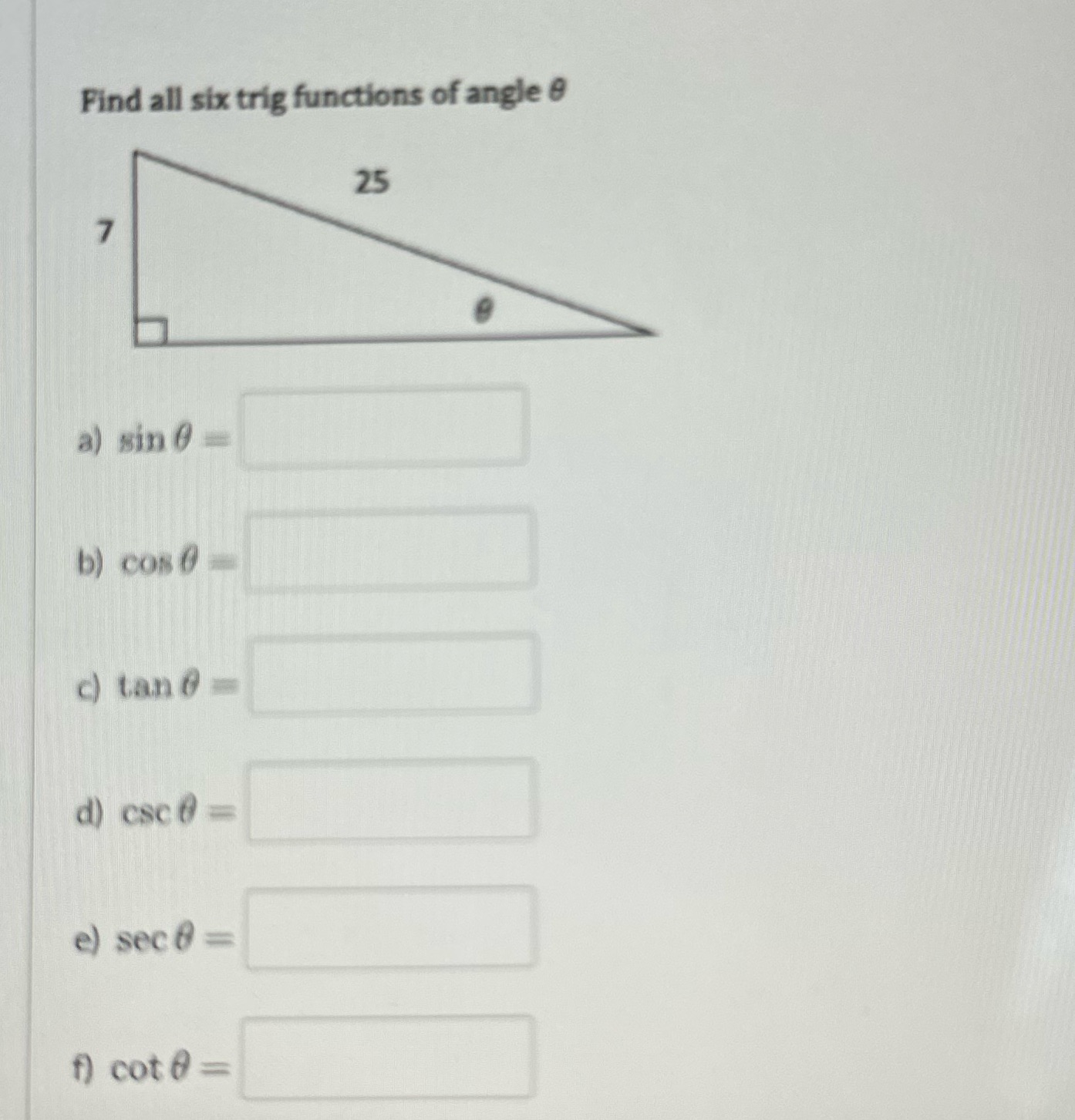 Answer these Find all six trig functions of angle