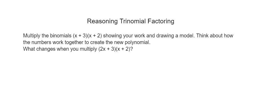 Reasoning Trinomial Factoring Multiply the