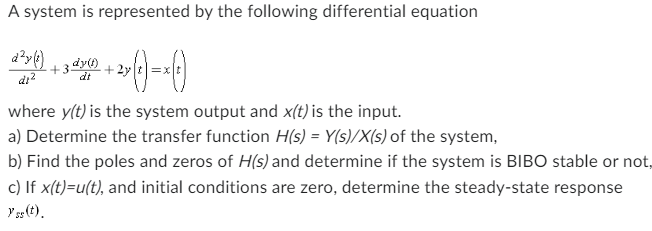 A system is represented by the following
