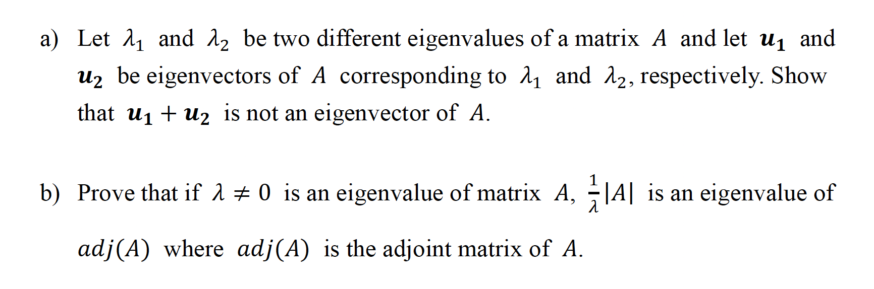 a) Let , and 12 be two different eigenvalues of a