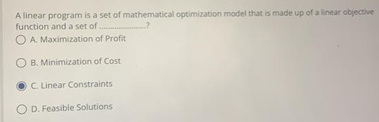 A linear program is a set of mathematical