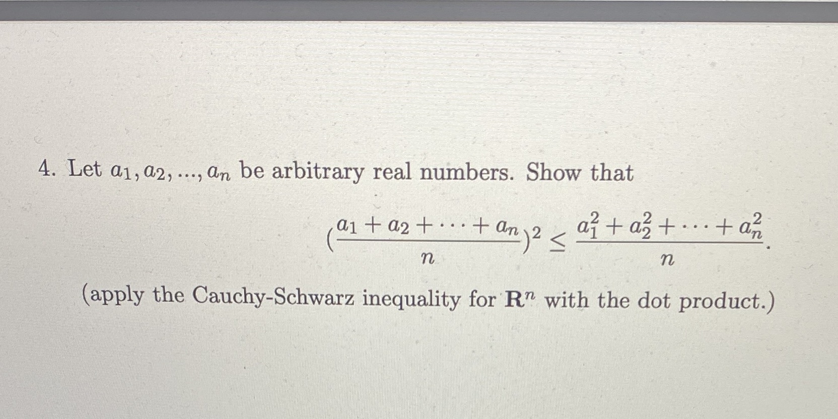 4. Let a1, a2, ..., an be arbitrary real numbers.