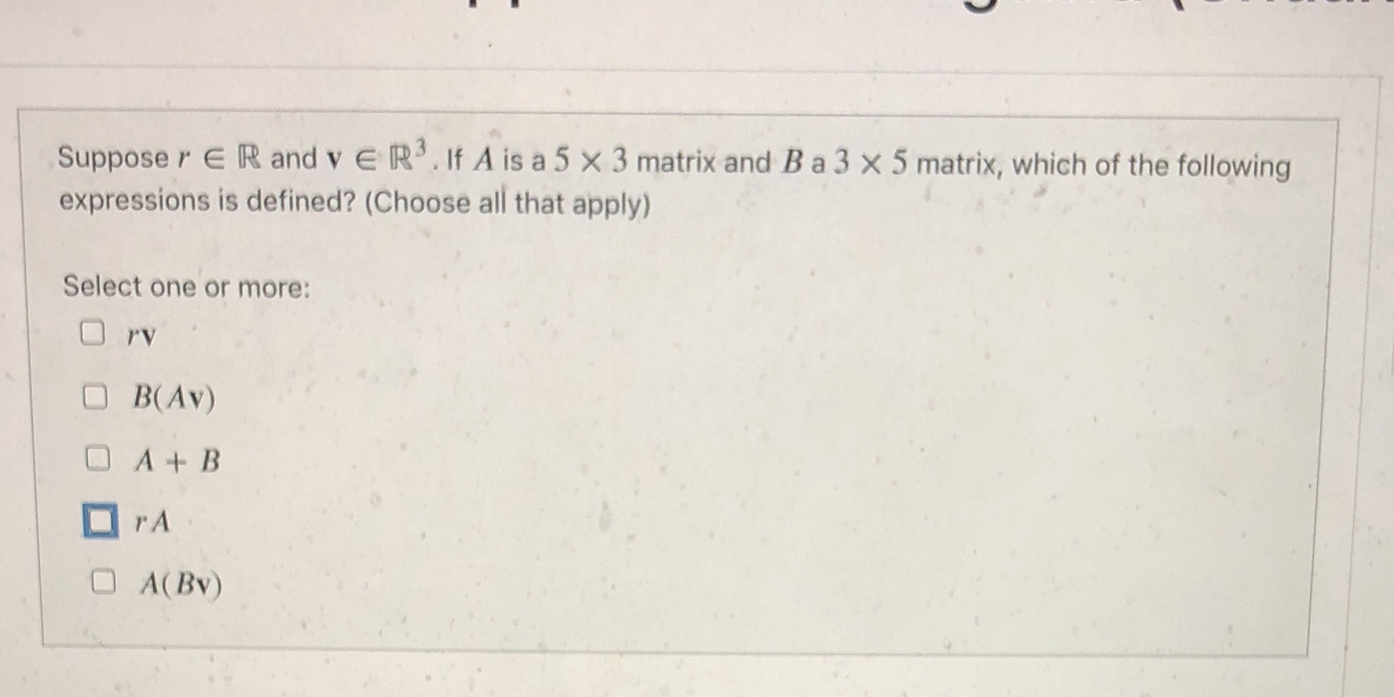 Suppose r E R and v E R3. If A is a 5 x 3 matrix