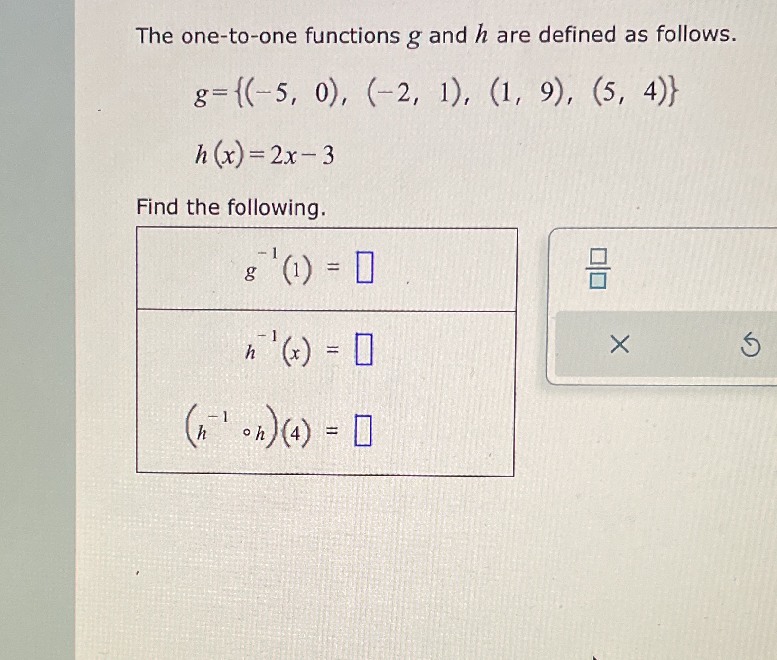 The one-to-one functions g and h are defined as