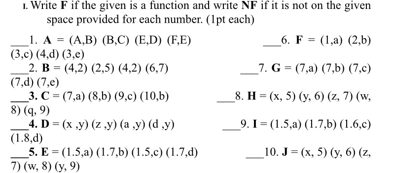 I. Write F if the given is a function and write