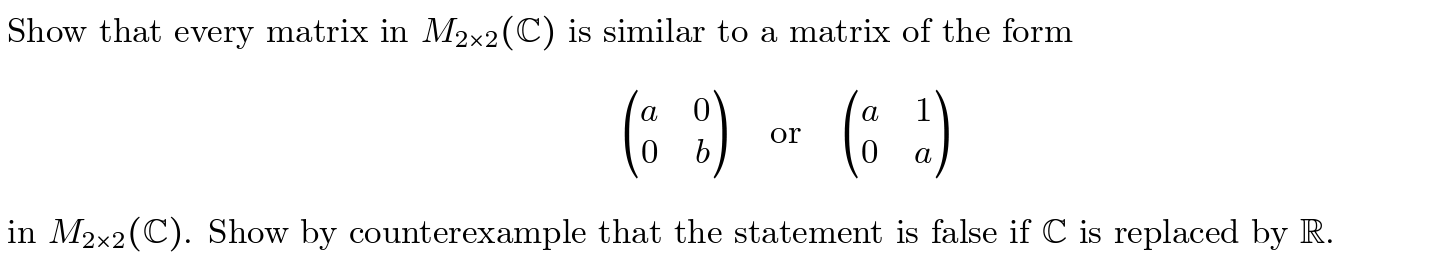 Show that every matrix in M2X2((C) is similar to