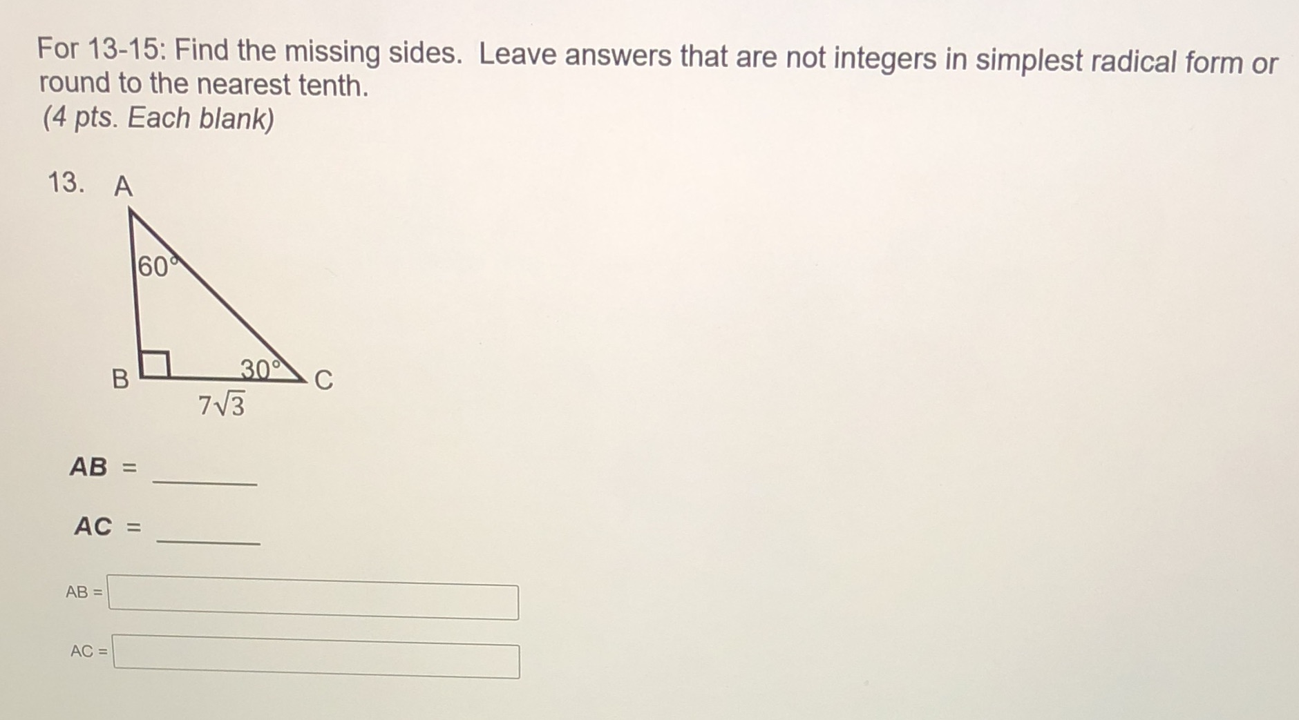 For 13-15: Find the missing sides. Leave answers