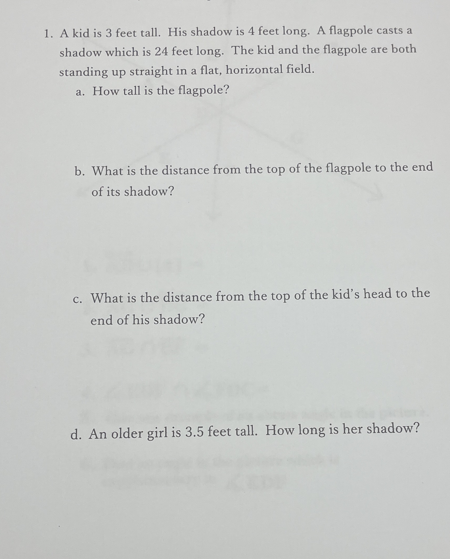1. A kid is 3 feet tall. His shadow is 4 feet
