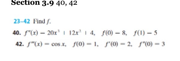 Section 3.9 40, 42 23-42 Find f. 40. f"(x) - 20x)