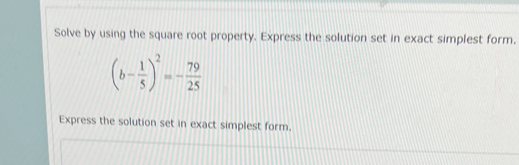 Ty 6 Solve by using the square root property.