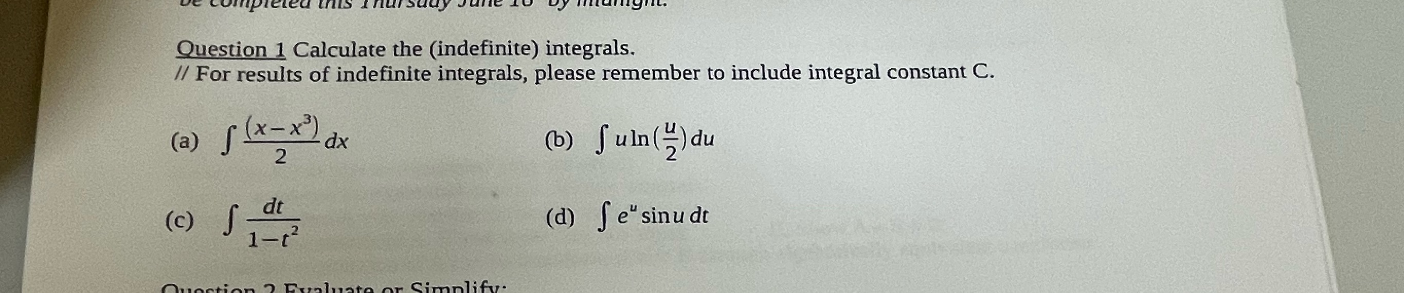 Question 1 Calculate the (indefinite) integrals.