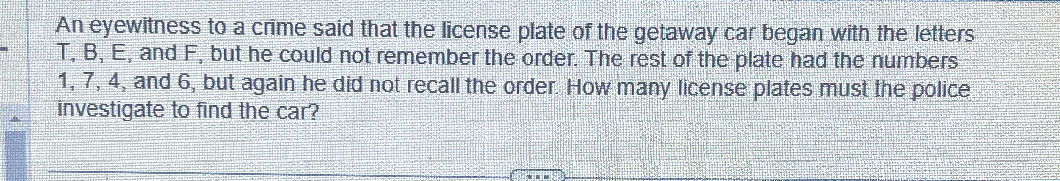 An eyewitness to a crime said that the license