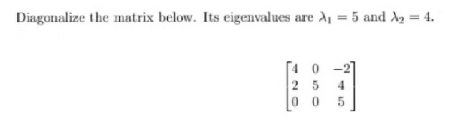 Linear Elementary Algebra Diagonalize the matrix