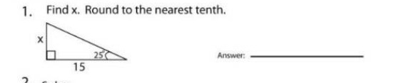 1. Find x. Round to the nearest tenth. X 25