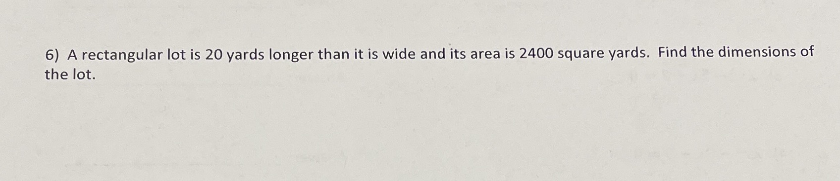 6) A rectangular lot is 20 yards longer than it