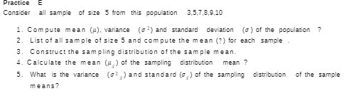 Practice Consider all sample of size 5 from this